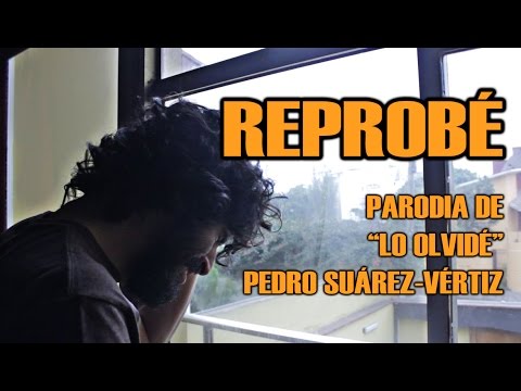 Pedro Suárez Vèrtiz Lo Olvidè (PARODIA) "REPROBÉ"