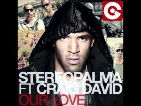 Stereo Palma ft Craig David - our love
