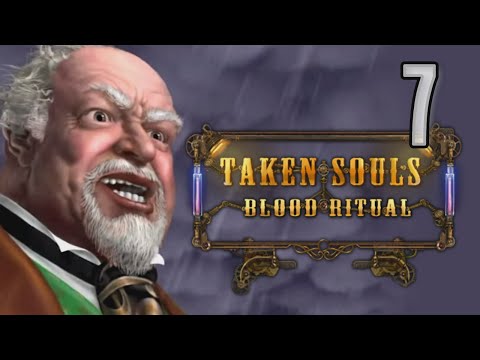 Taken Souls: Blood Ritual [07] w/YourGibs - NEFARIOUS CATHEDRAL MEETING - Part 7 #YourGibsLive #HOPA