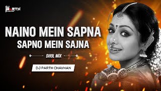 Download lagu NAINO MEIN SAPNA DJ SONG || DHOL MIX || DJ PARTH CHAVHAN || HIMMATWALA || mp3