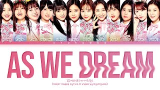 IZ*ONE As We Dream Lyrics (아이즈원 꿈을 꾸는 동안 가사) (Color Coded Lyrics)
