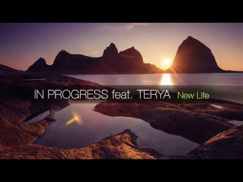 In Progress feat  Terya   New Life