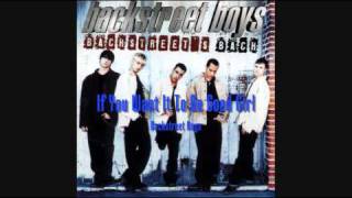 Backstreet Boys - If You Want It To Be Good Girl (Get Yourself A Bad Boy) HQ