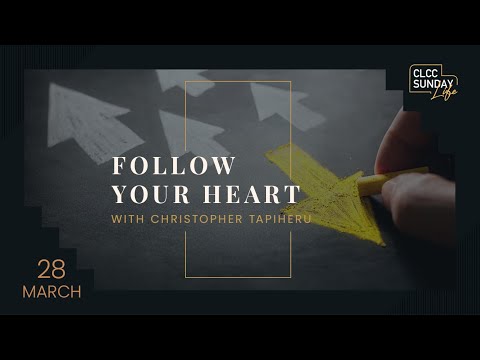 Follow Your Heart (CLCC Online Service 28 Maret 2021)