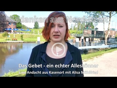 Gedanken aus Nordwest: das Gebet - ein echter Alleskönner