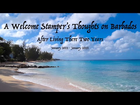 A Welcome Stamper's Thoughts on Living in Barbados for Two Years