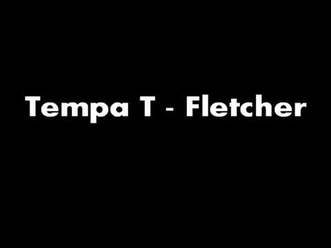Tempa T - Fletcher