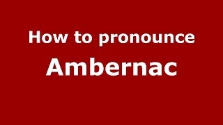 How to pronounce Ambernac
