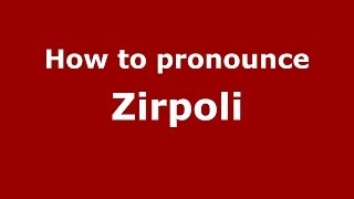 How to pronounce Zirpoli
