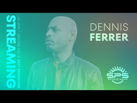 Space of Sound Restart - Dennis Ferrer Live Streaming