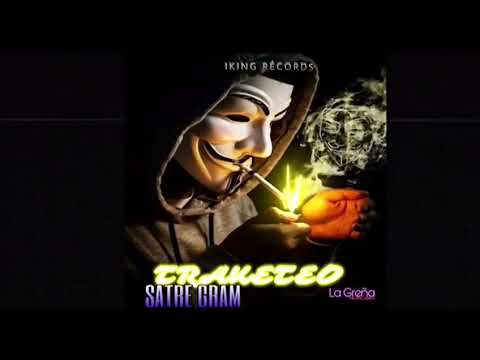 Satre Gram - Traketeo - Iking Records - La Grena Prod.