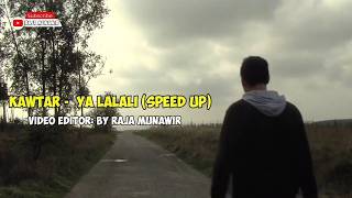 Download lagu Kawtar -  Ya Lalali (Speed Up) | Lirik dan Terjemahannya mp3