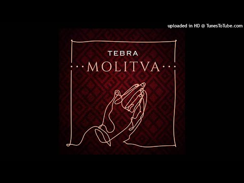 Tebra - Molitva (Tribute to Father Serafim)