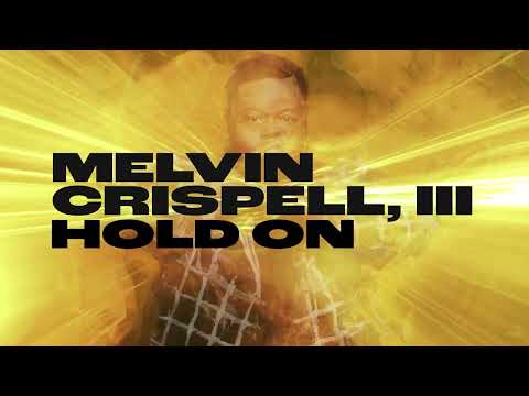 Melvin Crispell III - Hold On (Official Lyric Video)