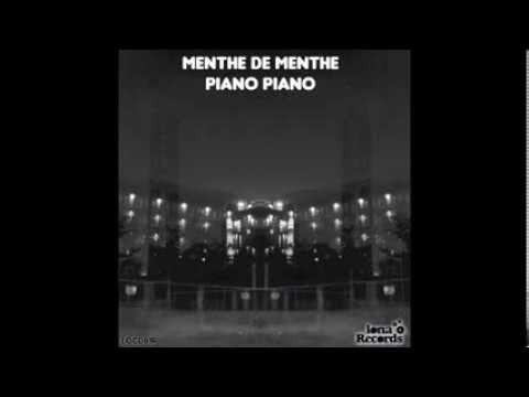 Menthe De Menthe - Piano Piano (Edit) Lona Records 2013
