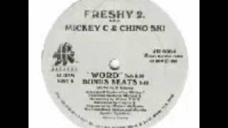 Freshy 2 A K A Mickey C & Chino Ski - Word