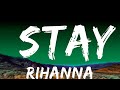 1 Hour Rihanna Stay Lyrics Ft Mikky Ekko Lyrics Mind Loop