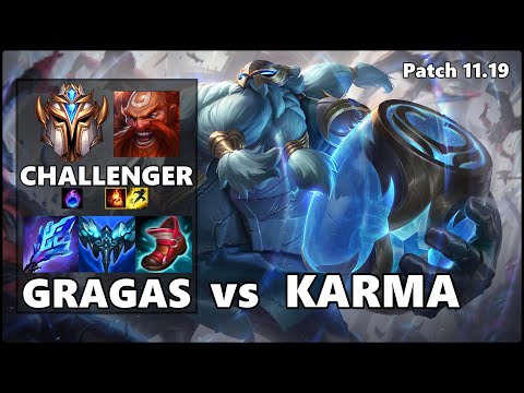 CHALLENGER Support Gameplay - GRAGAS vs KARMA Patch 11.19