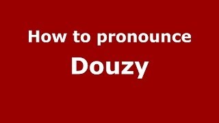 How to pronounce Douzy