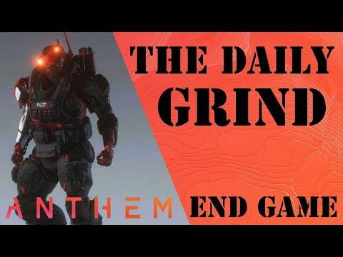 The Daily Grind: Anthem End Game Episode 218