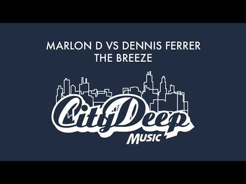 Marlon D vs Dennis Ferrer - The Breeze (Main Mix)