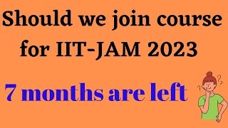 IIT-JAM 2023 CHEMISTRY || Should we join any course now for JAM ?