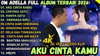 Download lagu AKU CINTA KAMU - CINTAKU SATU - HANYA SATU || ADELLA FULL ALBUM TERBAIK 2026 mp3