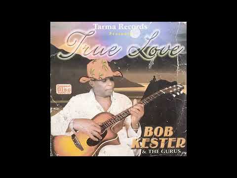 BOB KESTER AND THE GURUS - TRUE LOVE