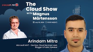 The Cloud Show with Magnus Mårtensson ft. Arindam Mitra - Ep. 34
