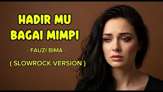 Download lagu HADIRMU BAGAI MIMPI ‼️FAUZI BIMA | SLOWROCK VERSION | COVER AI mp3