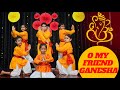 O MY FRIEND GANESHA KIDS DANCE CHOREOGRAPHY SANJU DANCE ACADEMY