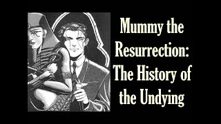 Mummy the Resurrection Lore: The History of the Undying