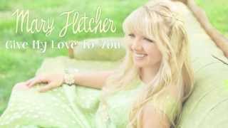 Mary Fletcher- Give My Love To You (Audio)