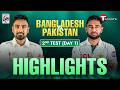 HIGHLIGHTS Bangladesh Vs Pakistan 2nd Test Day 1 Pakistan Tour Of Bangladesh T Sports