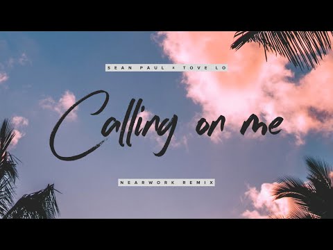 Sean Paul, Tove Lo - Calling On Me (Remix)