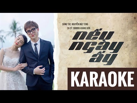 [Karaoke] Nếu Ngày Ấy - Soobin Hoàng Sơn | Nguyễn Đức Tùng