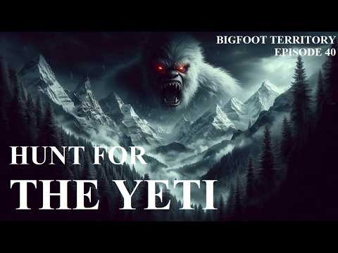 Bigfoot Territory Ep. 40 - Hunt for the Yeti COMPLETE DOCUMENTARY Sasquatch, Jeffrey Meldrum, Yeti