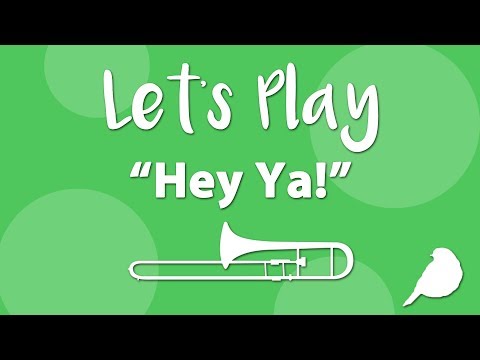 Let's Play "Hey Ya!" - Trombone