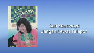 Download lagu Sari Koeswoyo Jangan Lewat Telepon... mp3