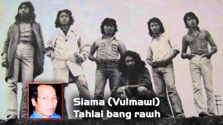 Siama (Vulmawi) - Tahlai bang rawh (Lungrun)