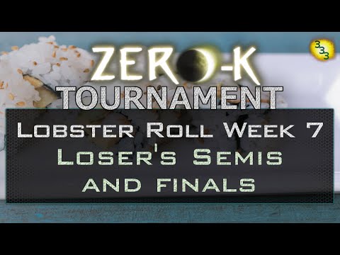 Lobster Roll Week 7 - Loser's Semifinals & Finals - Zero-K