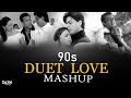 90 S Duet Love Mashup 2025 90 S Classic Love Mashup 90s Love Songs Nonstop 90s ZAYN MASHUP