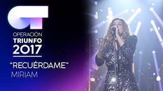 RECUÉRDAME - Miriam | OT 2017 | Gala 12
