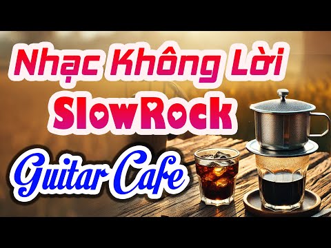 Nhạc Không Lời Cà Phê Sáng - Giai Điệu SlowRock Guitar Mượt Mà Truyền Cảm Ru Hồn Người Nghe