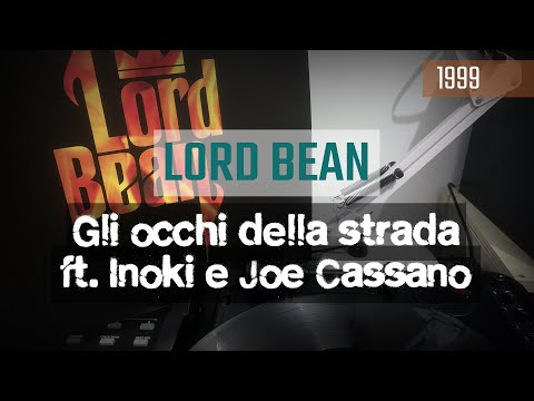 LORD BEAN - Gli occhi della strada ft. Inoki e Joe Cassano