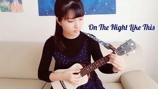 On the night like this _ Ukulele cover._ Mocca _ Ajoy★/ 우쿨렐레 _ 아조이별