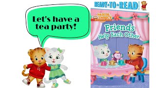 FRIENDS help EACH OTHER read aloud | Daniel Tiger's Neighborhood | Daniel's tea party