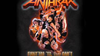 Anthrax - Fight&#39;em &#39;til You Can&#39;t (New Song 2011)