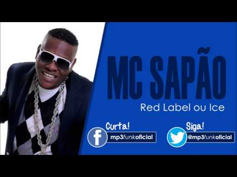 Mc Sapão - Red Label ou Ice [ DJ Wally ]