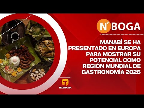 Manabí se ha presentado en Europa para mostrar su potencial como región mundial de gastronomía 2026